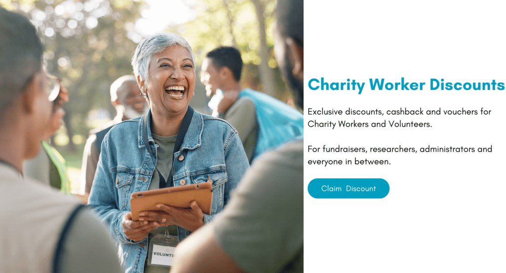 Exclusive discounts, cashback and vouchers for Charity Workers and Volunteers.

For fundraisers, researchers, administrators and everyone in between.