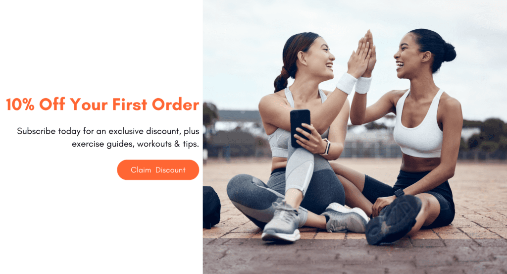 Subscribe today for an exclusive 10% off your first order, plus exercise guides, workouts & tips.